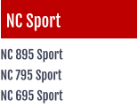 NC Sport NC 895 Sport NC 795 Sport NC 695 Sport