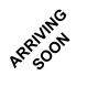 ARRIVING SOON
