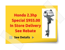 Honda 2.3hp  Special $955.00 In Store Delivery See Rebate See Details