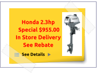 Honda 2.3hp  Special $955.00 In Store Delivery See Rebate See Details